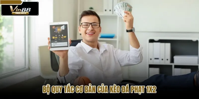 bo-quy-tac-co-ban-cua-keo-da-phat-1x2 bo-quy-tac-co-ban-cua-keo-da-phat-1x2
