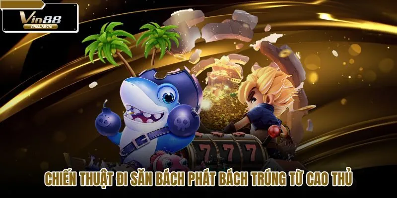 chien-thuat-di-san-bach-phat-bach-trung-tu-cao-thu chien-thuat-di-san-bach-phat-bach-trung-tu-cao-thu