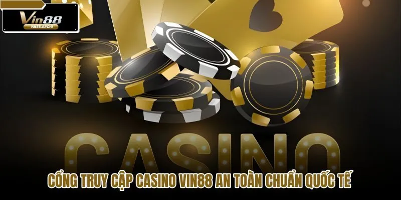 Hệ thống bảo mật dữ liệu chuẩn quốc tế tại Casino VIN88