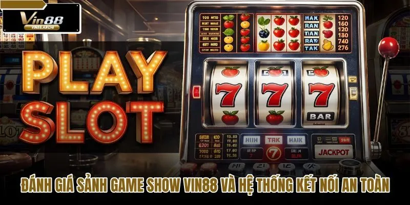 danh-gia-sanh-game-show-vin88-va-he-thong-ket-noi-an-toan danh-gia-sanh-game-show-vin88-va-he-thong-ket-noi-an-toan