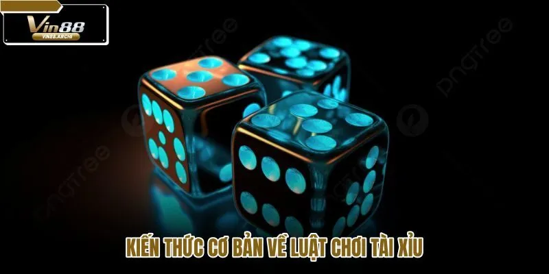 kien-thuc-co-ban-ve-luat-choi-tai-xiu kien-thuc-co-ban-ve-luat-choi-tai-xiu