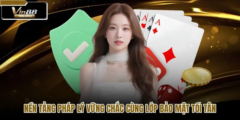 Chứng nhận pháp lý VIN88 và công nghệ bảo mật dữ liệu đa lớp