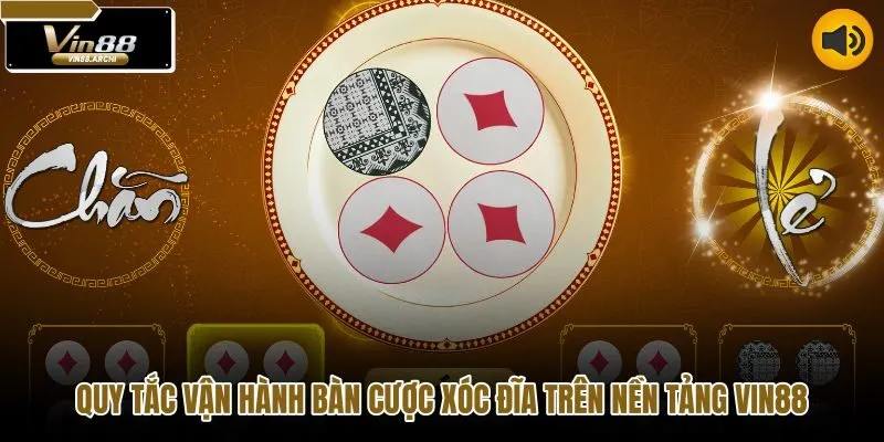quy-tac-van-hanh-ban-cuoc-xoc-dia-tren-nen-tang-vin88