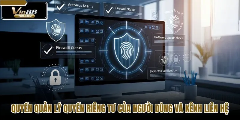 quyen-quan-ly-quyen-rieng-tu-cua-nguoi-dung-va-kenh-lien-he
