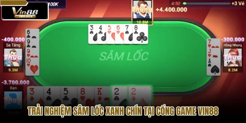 trai-nghiem-sam-loc-xanh-chin-tai-cong-game-vin88